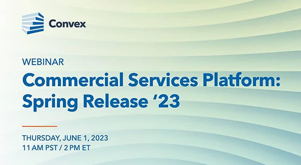 Commercial Services Platform Spring Release '23 Webinar